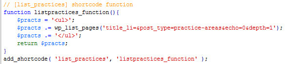Screenshot of a PHP code snippet defining a shortcode function named listpractices_function to list pages with a specific post type. The quick and simple WordPress shortcode returns an unordered list and is registered with add_shortcode, straight from the developers desk.