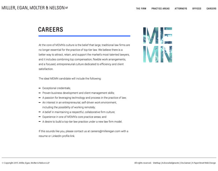 A careers page for Miller, Egan, Molter & Nelson LLP details the firm's culture, candidate qualifications, and application process. Notably, our site recently garnered attention as PaperStreet Wins Silver Davey Award for Custom Law Firm Web Design, highlighting our commitment to excellence.