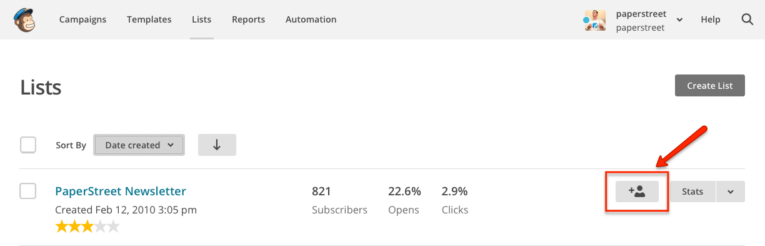 Screenshot of a Mailchimp interface showing the "Lists" section. The "PaperStreet Newsletter" list, created on Feb 12, 2010, is visible with 821 subscribers, 22.6% opens, and 2.9% clicks. Need to manage your list? Learn How To Search and Add Subscribers in MailChimp (We Swear It’s Easy!)!