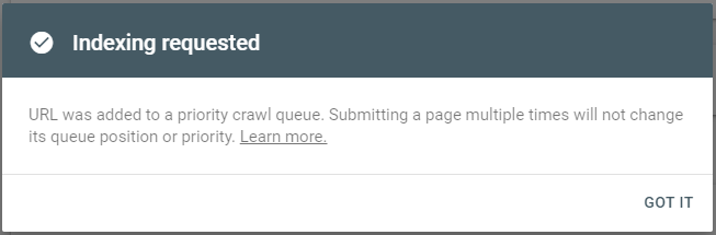Screenshot of a Google Search Console message stating, "Indexing requested: URL was added to a priority crawl queue. Submitting a page multiple times will not change its queue position or priority.