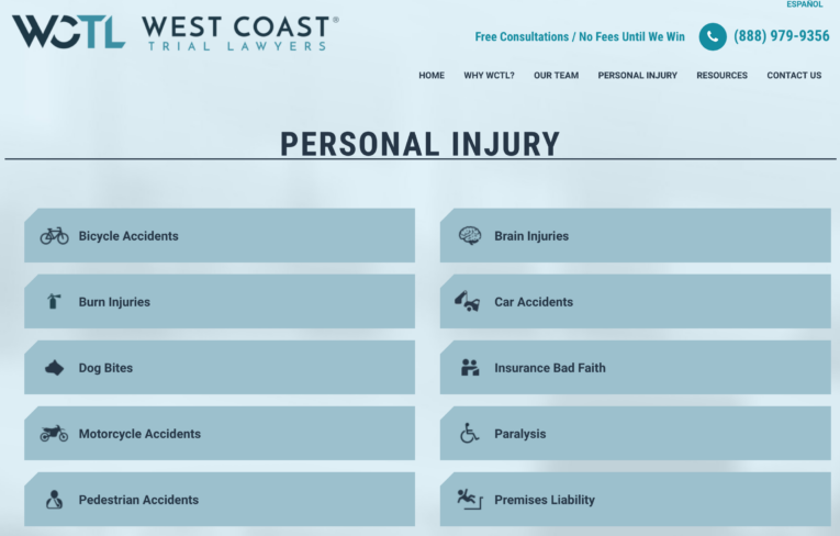 A list of personal injury services offered by West Coast Trial Lawyers, including bicycle accidents, brain injuries, burn injuries, car accidents, dog bites, insurance bad faith, and more. This reflects the anatomy of the perfect practice area page.