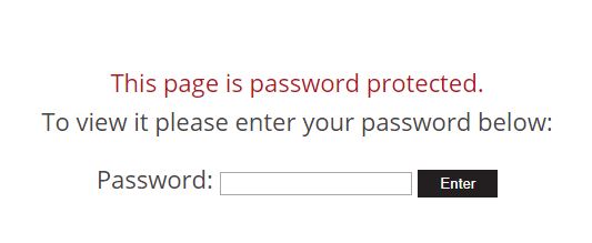 Image showing a webpage that is password protected. Text reads: "This page is password protected. To view it please enter your password below." The form fields are indicative of custom WordPress templates, featuring a field for password entry and an "Enter" button.