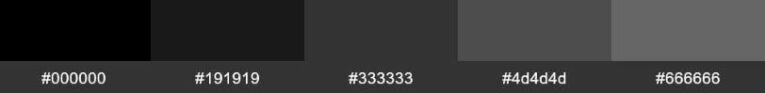 A gradient of grey squares transitioning from black to various shades of grey. Each square has a hexadecimal color code below it: #000000, #191919, #333333, #4d4d4d, and #666666.