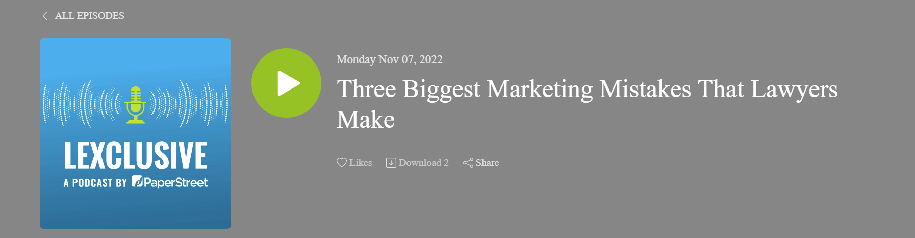 Podcast episode titled "Three Biggest Marketing Mistakes That Lawyers Make" by Lexclusive, released on November 7, 2022, with options to play, like, download, or share.