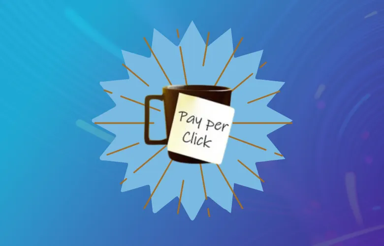 A coffee mug with a "Pay per Click" note on it, set against a blue abstract background.