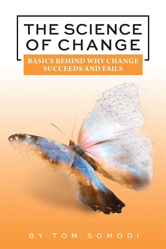 Book cover titled "The Science of Change," subtitled "Basics Behind Why Change Succeeds and Fails," by Tom Somodi. The cover features a butterfly transitioning from a realistic to a geometric design.