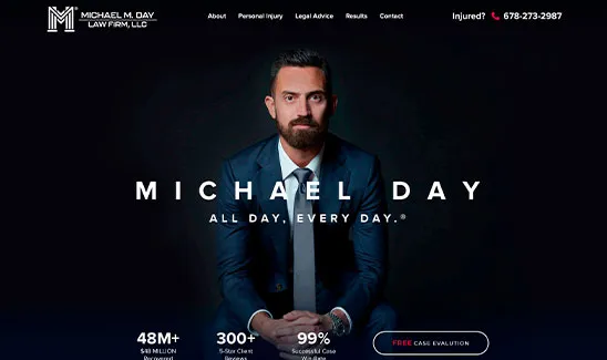 An image of a law firm’s website homepage. A man in a suit sits against a dark background with text "Michael Day" followed by "All day, every day". Contact number and case statistics are displayed.