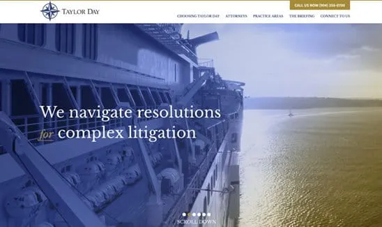 Website homepage of Taylor Day showcasing an ocean view and a ship in the foreground with the text "We navigate resolutions for complex litigation" over the image. Navigation menu at the top.