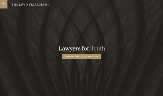 Website homepage of The Javid Trial Firm, featuring a dark background with a geometric pattern. Central text reads "Lawyers for Truth" with an offer for a complimentary case evaluation.