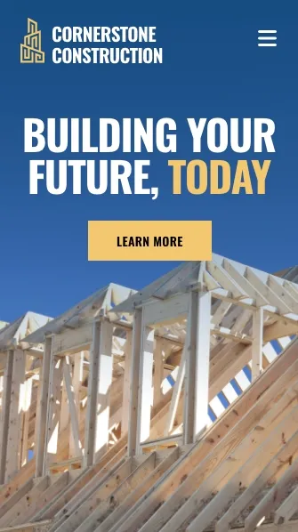 Image of a construction site with a wooden framework under a blue sky. Text reads "Cornerstone Construction. Building Your Future, Today." A yellow button below says "Learn More.