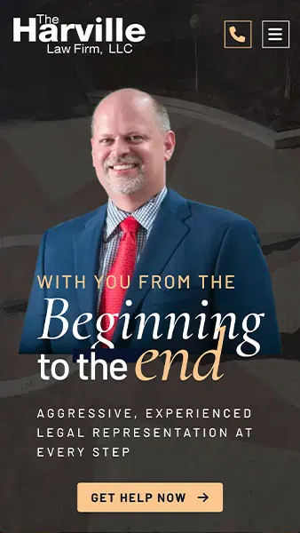 A man in a suit stands smiling. Text reads, "The Harville Law Firm, LLC. With you from the beginning to the end. Aggressive, experienced legal representation at every step." Button says, "Get Help Now.